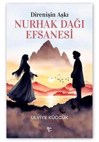 Direnişin Aşkı - Nurhak Dağı Efsanesi | Kitap Ambarı