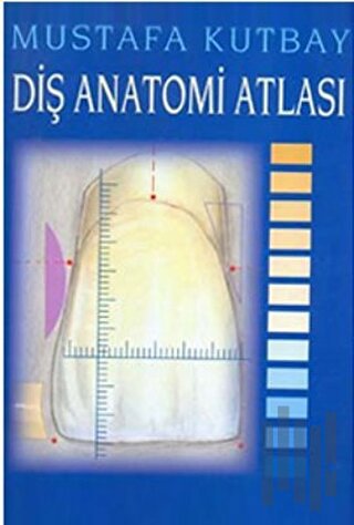 Diş Anatomi Atlası (Ciltli) | Kitap Ambarı