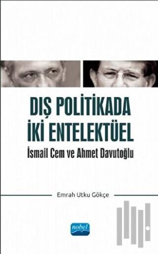 Dış Politikada İki Entelektüel - İsmail Cem ve Ahmet Davutoğlu | Kitap