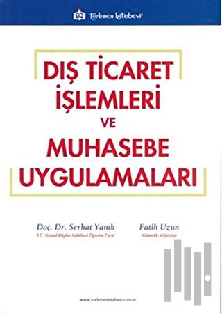 Dış Ticaret İşlemleri ve Muhasebe Uygulamaları | Kitap Ambarı