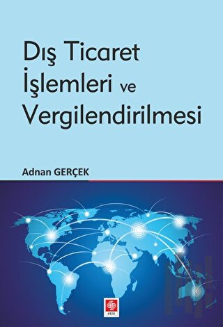 Dış Ticaret İşlemleri ve Vergilendirilmesi | Kitap Ambarı