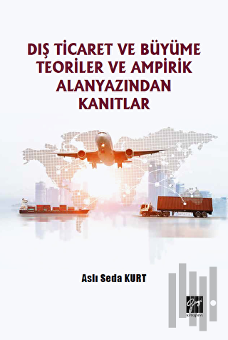 Dış Ticaret ve Büyüme Teoriler ve Ampirik Alanyazından Kanıtlar | Kita