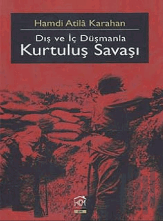 Dış Ve İç Düşmanla Kurtuluş Savaşı | Kitap Ambarı