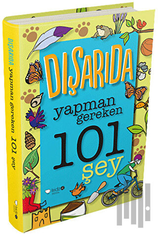 Dışarıda Yapman Gereken 101 Şey (Ciltli) | Kitap Ambarı