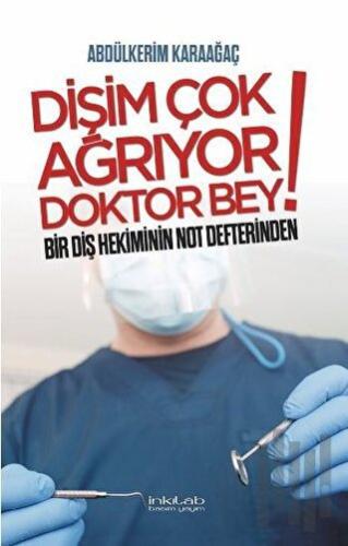 Dişim Çok Ağrıyor Doktor Bey | Kitap Ambarı