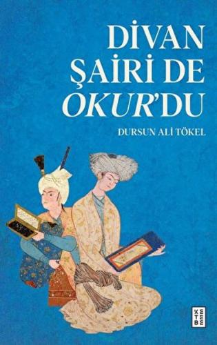 Divan Şairi de Okur’du | Kitap Ambarı