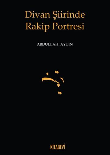 Divan Şiirinde Rakip Portresi | Kitap Ambarı