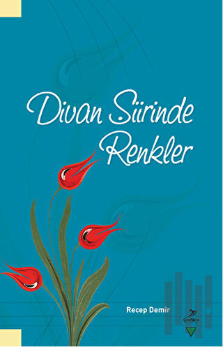 Divan Şiirinde Renkler | Kitap Ambarı