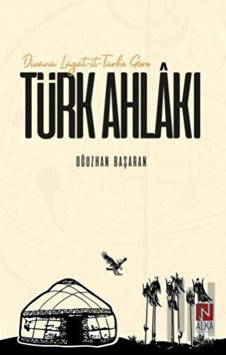 Divanü Lügat-it-Türk'e Göre Türk Ahlakı | Kitap Ambarı