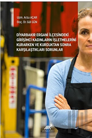 Diyarbakır Ergani İlçesindeki Girişimci Kadınların İşletmelerini Kurar