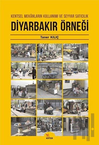 Diyarbakır Örneği: Kentsel Mekanların Kullanımı ve Seyyar Satıcılık | 