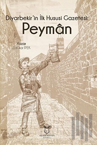Diyarbekir'in İlk Hususi Gazetesi: Peyman | Kitap Ambarı