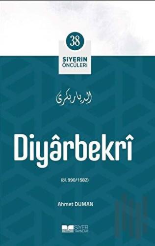 Diyarbekri - Siyerin Öncüleri 38 | Kitap Ambarı