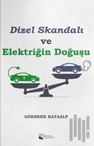 Dizel Skandalı ve Elektriğin Doğuşu | Kitap Ambarı