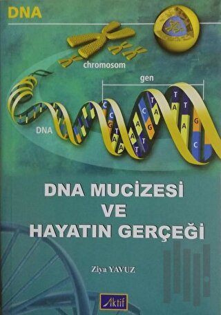 DNA Mucizesi ve Hayatın Gerçeği | Kitap Ambarı