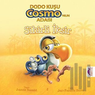 Dodo Kuşu Cosmo’nun Adası - Sihirli İksir | Kitap Ambarı