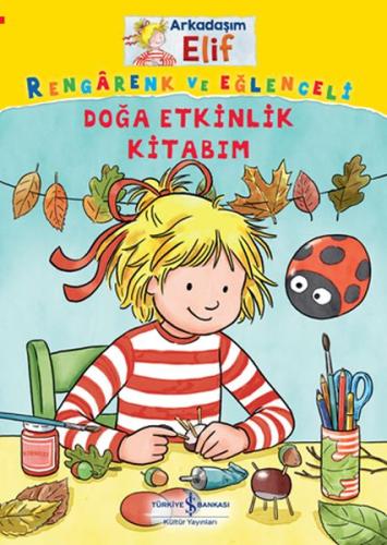 Arkadaşım Elif - Rengarenk Ve Eğlenceli Doğa Etkinlik Kitabım | Kitap 