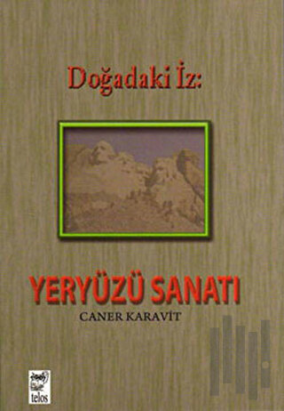 Doğadaki İz: Yeryüzü Sanatı | Kitap Ambarı