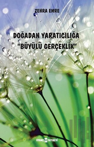 Doğadan Yaratıcılığa Büyülü Gerçeklik | Kitap Ambarı