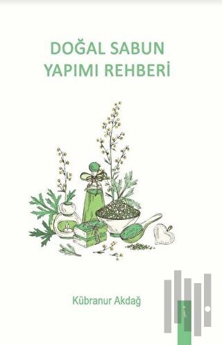 Doğal Sabun Yapımı Rehberi | Kitap Ambarı