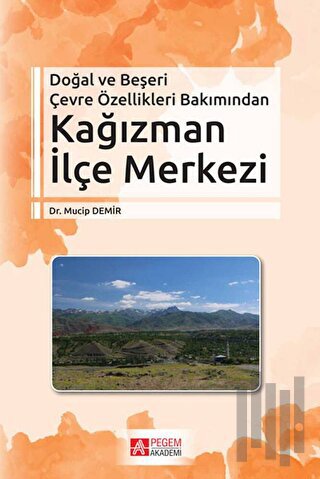 Doğal ve Beşeri Çevre Özellikleri Bakımından Kağızman İlçe Merkezi | K