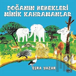 Doğanın Bebekleri Minik Kahramanlar | Kitap Ambarı