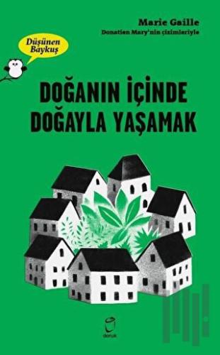 Doğanın İçinde Doğayla Yaşamak - Düşünen Baykuş | Kitap Ambarı