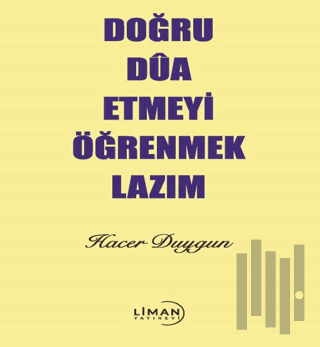 Doğru Dua Etmeyi Öğrenmek Lazım | Kitap Ambarı