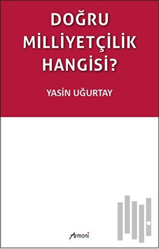 Doğru Milliyetçilik Hangisi? | Kitap Ambarı