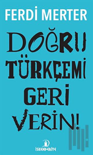 Doğru Türkçemi Geri Verin | Kitap Ambarı