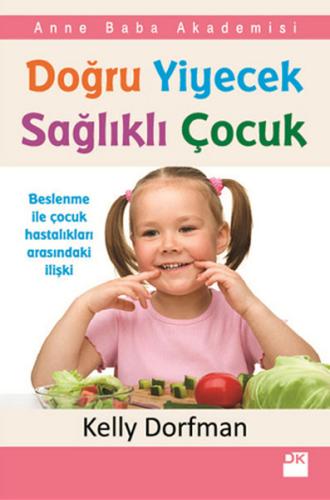 Doğru Yiyecek Sağlıklı Çocuk | Kitap Ambarı