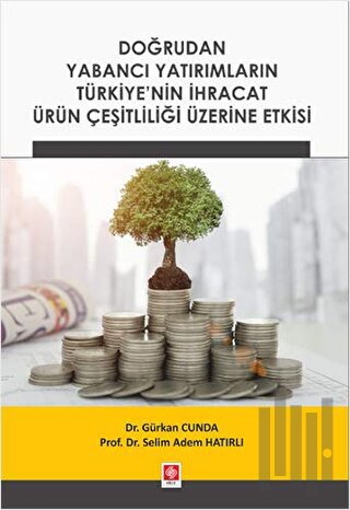 Doğrudan Yabancı Yatırımların Türkiye'nin İhracat Ürün Çeşitliliği Üze