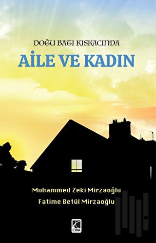 Doğu Batı Kıskacında Aile ve Kadın | Kitap Ambarı