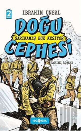 Doğu Cephesi: Sarıkamış Buz Kesiyor (Ciltli) | Kitap Ambarı