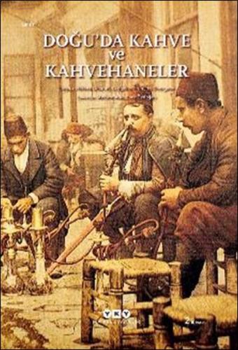 Doğu’da Kahve ve Kahvehaneler | Kitap Ambarı