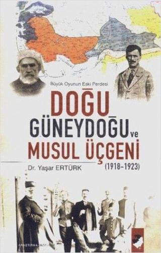 Büyük Doğunun Eski Perdesi - Doğu Güneydoğu ve Musul Üçgeni | Kitap Am