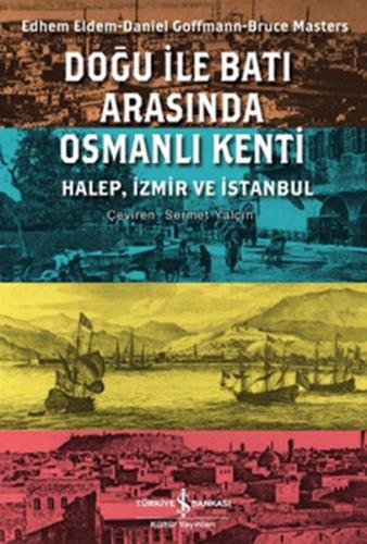 Doğu ile Batı Arasında Osmanlı Kenti | Kitap Ambarı