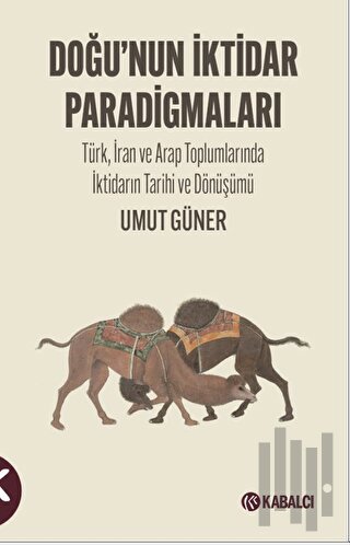 Doğu’nun  İktidar  Paradigmaları | Kitap Ambarı