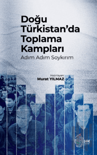 Doğu Türkistan’da Toplama Kampları | Kitap Ambarı