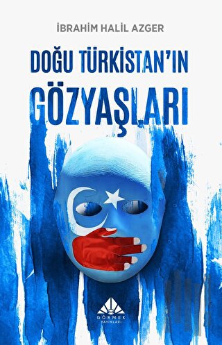 Doğu Türkistan’ın Gözyaşları | Kitap Ambarı