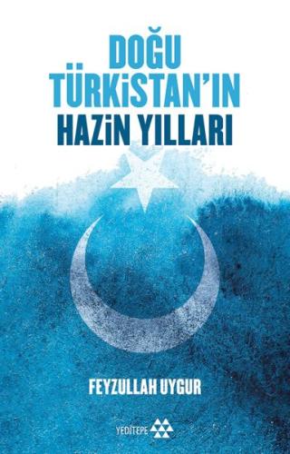 Doğu Türkistan'ın Hazin Yılları | Kitap Ambarı