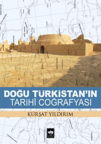 Doğu Türkistan'ın Tarihi Coğrafyası | Kitap Ambarı