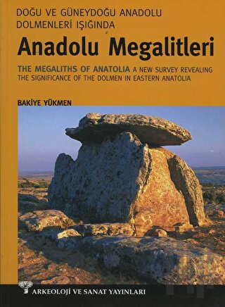 Doğu ve Güneydoğu Dolmenleri Işığında Anadolu Megalitleri | Kitap Amba