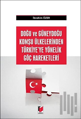 Doğu ve Güneydoğu Komşu Ülkelerden Türkiye'ye Yönelik Göç Hareketleri 