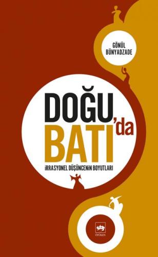 Doğu’da Batı’da İrrasyonel Düşüncenin Boyutları | Kitap Ambarı