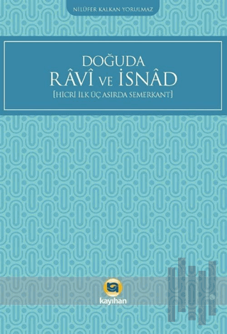 Doğuda Ravi ve İsnad (Hicri İlk Üç Asırda Semerkant) | Kitap Ambarı