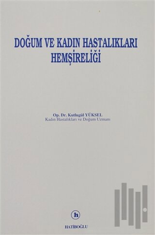 Doğum ve Kadın Hastalıkları Hemşireliği | Kitap Ambarı