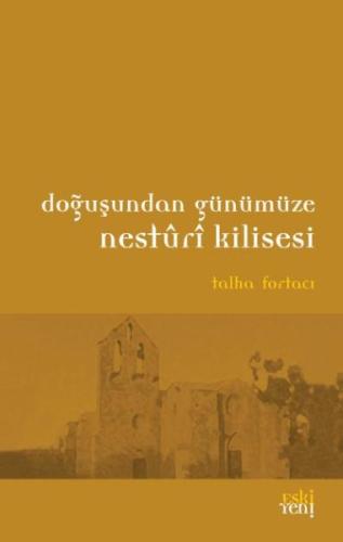 Doğuşundan Günümüze Nesturi Kilisesi | Kitap Ambarı