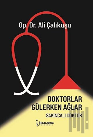 Doktorlar Gülerken Ağlar | Kitap Ambarı