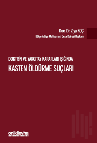 Doktrin ve Yargıtay Kararları Işığında Kasten Öldürme Suçları | Kitap 